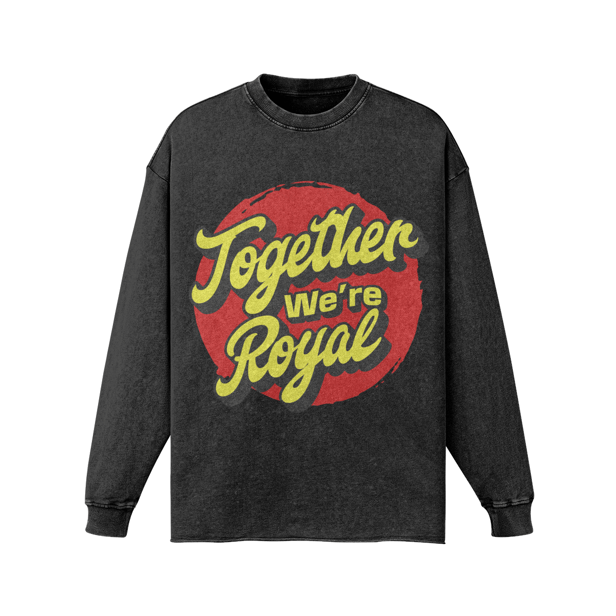 Together We're Royal Long Sleeve Faded Black shirts PODpartner